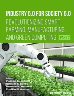 Industry 5.0 for Society 5.0: Revolutionizing Smart Farming, Manufacturing, and Green Computing (Part 2)