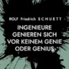 Ingenieure genieren sich vor keinem Genie oder Genius