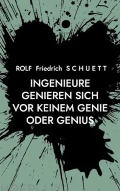 Ingenieure genieren sich vor keinem Genie oder Genius