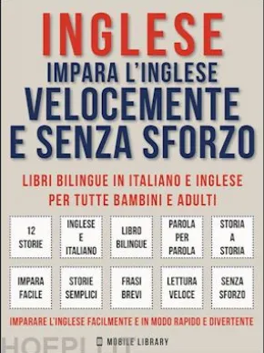 Inglese - Impara L'Inglese Velocemente e Senza Sforzo (Vol 1)