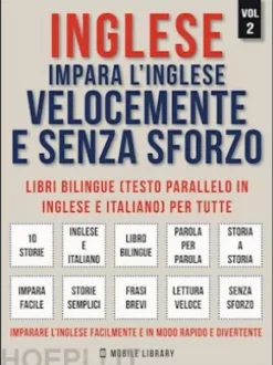 Inglese - Impara L'Inglese Velocemente e Senza Sforzo (Vol 2)