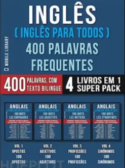 Inglês ( Inglês Para Todos ) 400 Palavras Frequentes (4 Livros em 1 Super Pack)