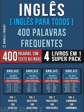 Inglês ( Inglês Para Todos ) 400 Palavras Frequentes (4 Livros em 1 Super Pack)