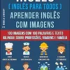 Inglês ( Inglês Para Todos ) Aprender Inglês Com Imagens (Vol 1)