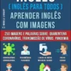 Inglês (Inglês Para Todos) Aprender Inglês Com Imagens (Vol 11)