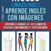 Inglés ( Inglés Facil ) Aprende Inglés con Imágenes (Vol 6)