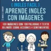 Inglés ( Inglés Facil ) Aprende Inglés con Imágenes (Vol 3)