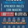 Inglês ( Inglês Para Todos ) Aprender Inglês Com Imagens (Super Pack 10 livros em 1)