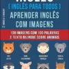 Inglês ( Inglês Para Todos ) Aprender Inglês Com Imagens (Vol 2)
