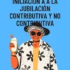 Iniciación a la jubilación contributiva y no contributiva
