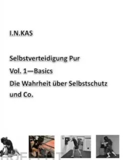 I.N.KAS Selbstverteidigung Pur Vol. 1 Basics