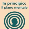 In principio: il piano mentale