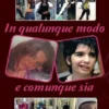 In qualunque modo e comunque sia