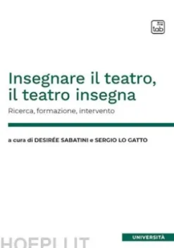 Insegnare il teatro, il teatro insegna