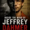 Inside the Mind of Jeffrey Dahmer