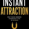 Instant Attraction