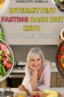 Intermittent Fasting Dash Diet Keto For Women Over 50