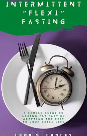 Intermittent “Flexi” fasting