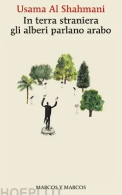In terra straniera gli alberi parlano arabo