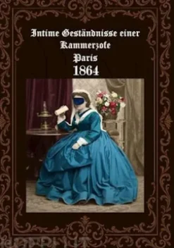 Intime Geständnisse einer Kammerzofe Paris 1864