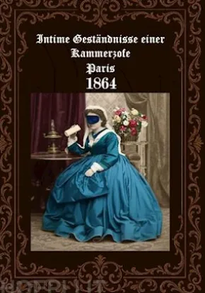 Intime Geständnisse einer Kammerzofe Paris 1864