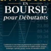 Investir en bourse pour débutants: Comment se constituer un patrimoine et atteindre la liberté financière avec un portefeuille diversifié en ETF, analyse technique, options, penny stocks, dividendes et SCPI.