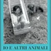 Io e altri animali