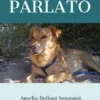 Io ho sempre parlato. Vita di un cane unico con umani normali