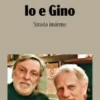 Io e Gino