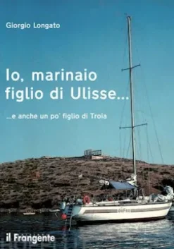 Io, marinaio figlio di Ulisse... e anche un po' figlio di Troia