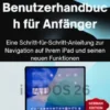iPadOS 26-Benutzerhandbuch für Anfänger
