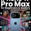 IPhone 17 Pro Max For Beginners & Seniors