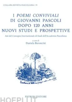 I Poemi conviviali di Giovanni Pascoli dopo 120 anni