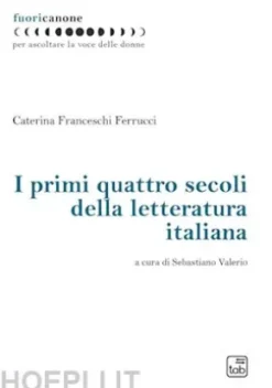 I primi quattro secoli della letteratura italiana