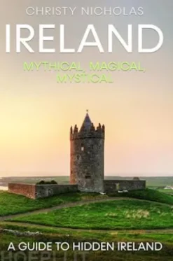 Ireland: Mythical, Magical, Mystical