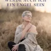 Irgendwann werde auch ich ein Engel sein
