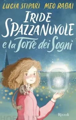 Iride Spazzanuvole e la Torre dei Sogni