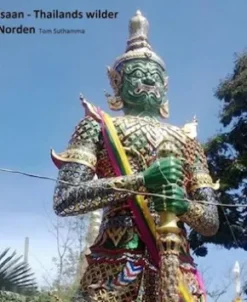 Isaan - Thailands wilder Norden