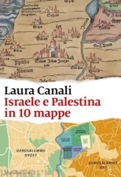 Israele e Palestina in 10 mappe