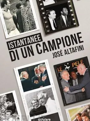 Istantanee di un campione. José Altafini