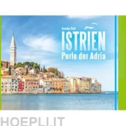 Istrien - Perle der Adria