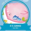 It is summer