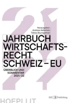 Jahrbuch Wirtschaftsrecht Schweiz – EU 2021/22