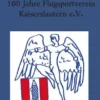 100 Jahre Flugsportverein Kaiserslautern e. V.