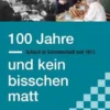 100 Jahre und kein bisschen matt