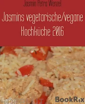 Jasmins vegetarische/vegane Kochküche 2016