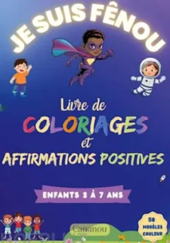 Je suis Fênou - Livre de Coloriages et Affirmations Positives
