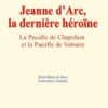Jeanne d’Arc, la dernière héroïne