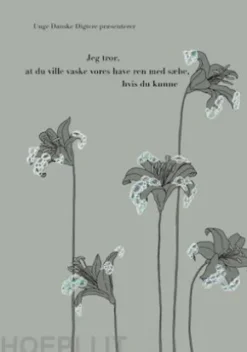Jeg tror, at du ville vaske vores have ren med sæbe, hvis du kunne
