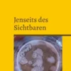 Jenseits des Sichtbaren